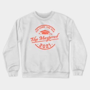 She Came She Saw She Mastered - Graduation 2021 Crewneck Sweatshirt